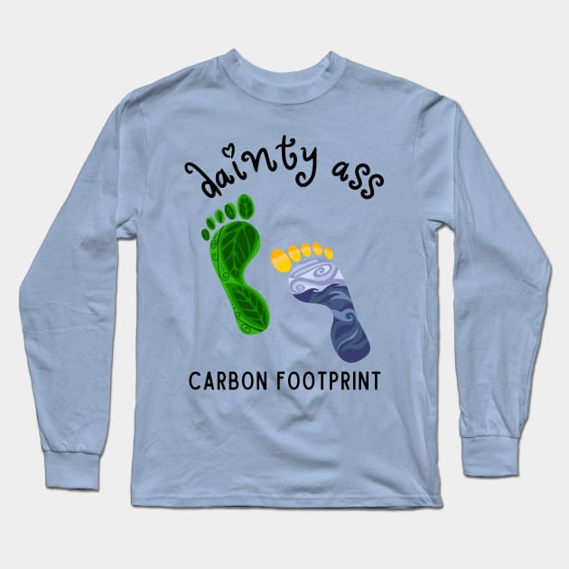 Dainty Ass Carbon Footprint Long Sleeve T-Shirt by Slightly Unhinged